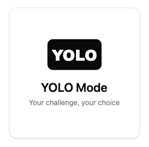 YOLO Mode: Your Challenge, Your Choice